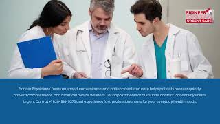 Pioneer Physicians Urgent Care | Managing Common Illnesses at Pioneer Physicians Urgent Care