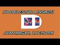 JUAN MAGAN, LUCHO RK - NO BAILES SOLA (NSM25) (Letra/Lyrics)