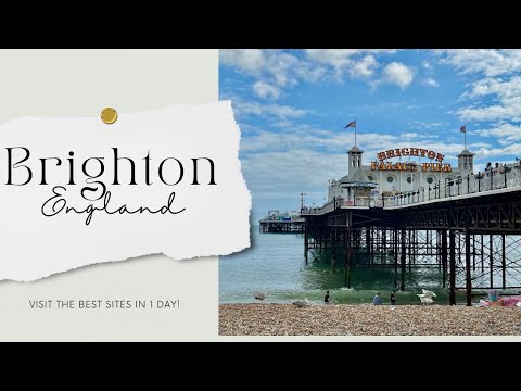 A SUMMER WEEKEND IN BRIGHTON ENGLAND - HOW TO SPEND 24 FUN HOURS IN BEACHSIDE BRIGHTON