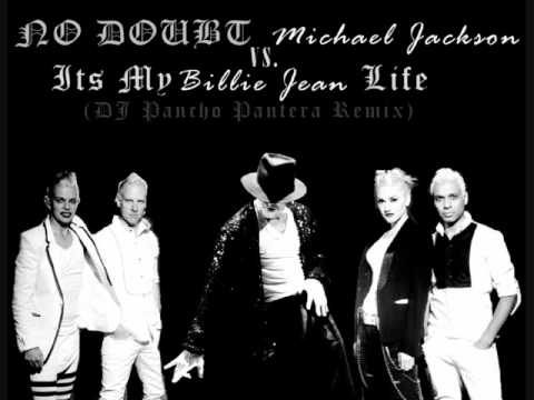 No Doubt vs. Michael Jackson-It's My Billie Jean Life (DJ Pancho Pantera Remix)