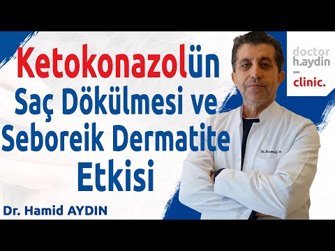 Ketokonazolün Saç Dökülmesi ve Seboreik Dermatite Etkisi - Dr. Hamid AYDIN