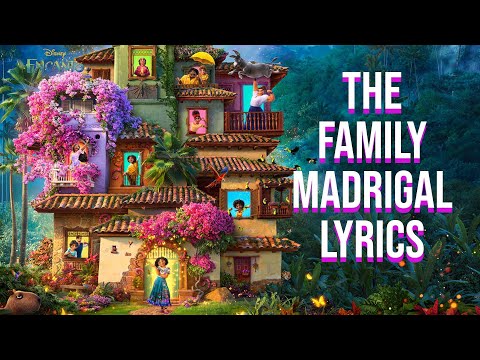 The Family Madrigal Lyrics (From "Disney's Encanto") Stephanie Beatriz, Olga Merediz & Encanto Cast