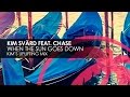 Kim Svärd featuring Chase - When The Sun Goes ...