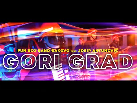 Josip Antunović feat. FUN BOX BAND ĐAKOVO-Gori Grad(Official Video)