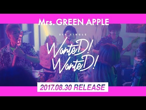 Mrs. GREEN APPLE - 5thシングル「WanteD! WanteD!」ダイジェスト Video