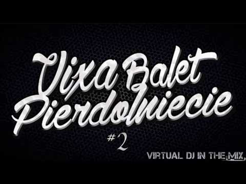 ☢ NAJLEPSZA KLUBOWA MUZYKA ☢ Vixa Balet Pierdolnięcie ☢ MARZEC 18' ☢