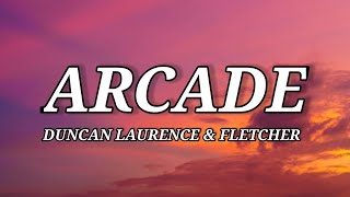 Duncan Laurence Arcade (Lyrics) ft. FLETCHER