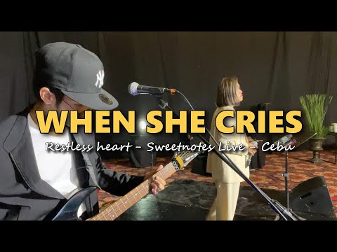 WHEN SHE CRIES - Restless Heart - Sweetnotes Live @ Cebu Waterfront Hotel