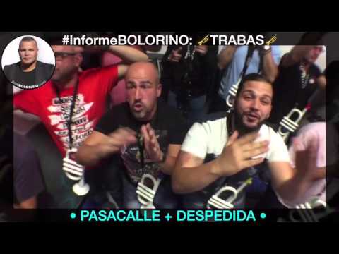 Informe BOLORINO: Murga Los TRABAS • Making-OF • PASACALLE + DESPEDIDA • Carnaval 2016