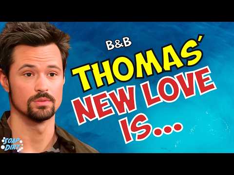 Bold and the Beautiful: Thomas Gets a Surprising New Love When He’s Back  Soap Dirt