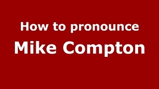 How to pronounce Mike Compton