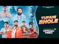 Tufani Bhole तूफानी भोले New Bhole Song Rahul Pandit Ajay Sehrawat Official Vide