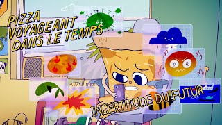 Pizza voyageant dans le temps | Épisode 5 | Incertitude du futur