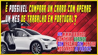 TRABALHEI UM MES INTEIRO EM PORTUGAL CONSIGO COMPRAR UM CARRO AGORA?