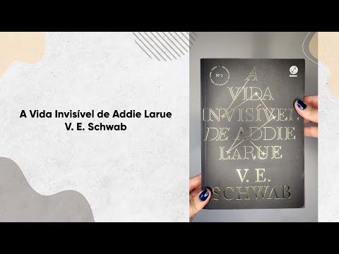 A Vida invisivel de Addie Larue - V. E. Schwab | Editora Galera Record
