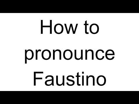 How to Pronounce Faustino (Spanish)