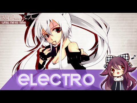 【Electro】Rob Gasser & Auvic - Until Next Time