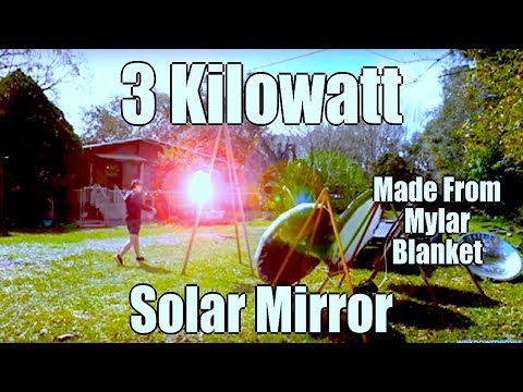 Mylar Blanket Parabolic Solar Array 3 Kilowatt solar power Death Ray