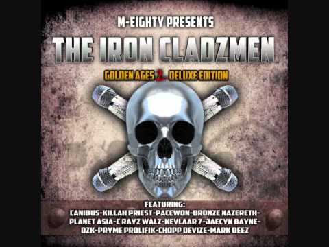 The Iron Cladzmen-Still Reign Supreme feat. Canibus, M-Eighty, DZK, & More!!!