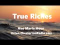 True Riches - Ave Maria Hour