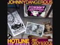 Johnny Dangerous - Hotline (feat. Q-Boy, Soce, & Downlow) (White Hot Sticky Sweet Mix)
