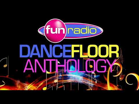 FUN RADIO THE BEST OF DANCEFLOOR ANTHOLOGY COMPILATION OFFICIELLE PARTY FUN RADIO