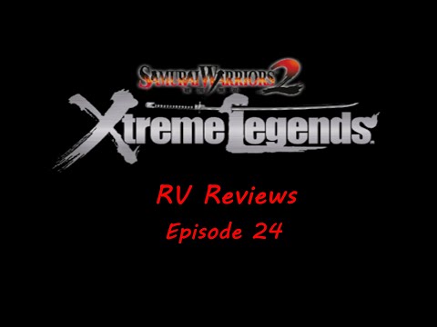 RV Reviews Episode 24: Samurai Warriors 2 Xtreme Legends