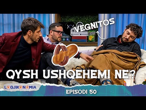 LOGJIKONOMIA Ep.50 – Qysh ushqehemi ne? | @teve1