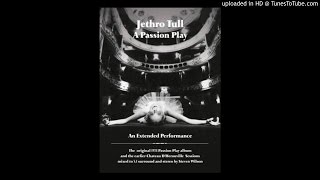 Jethro Tull - Scenario, Audition, No Rehearsal [HQ Audio] A Passion Play - Extended Performance 1973