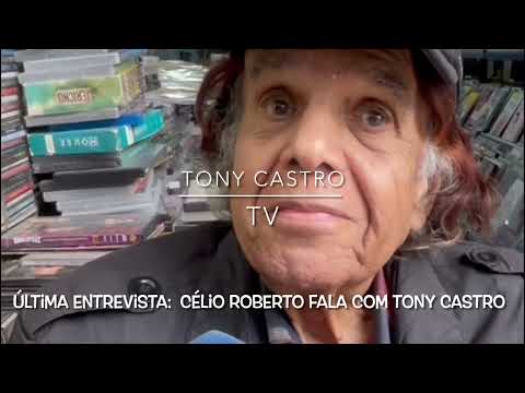 Última entrevista do cantor CÉLIO ROBERTO ao repórter Tony Castro