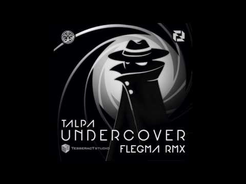 TALPA - Undercover (FLEGMA rmx)