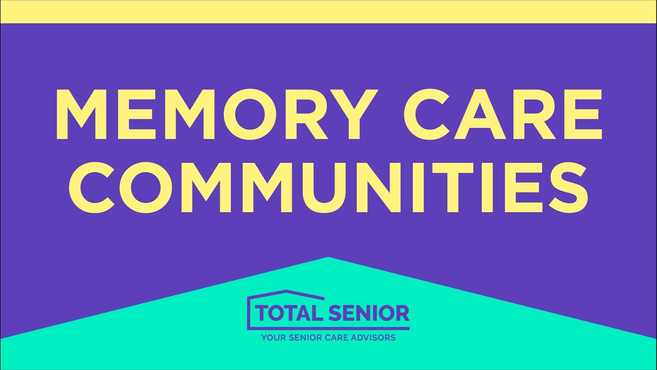 Memory Care Communities - Total Senior: Local Senior Living Advisors