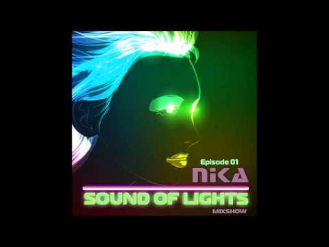 Sound of Lights - Episode 01 - DJ NIka (Mixshow)