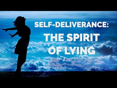 Deliverance From the Spirit of Lying | Self-Deliverance from Lying Spirits