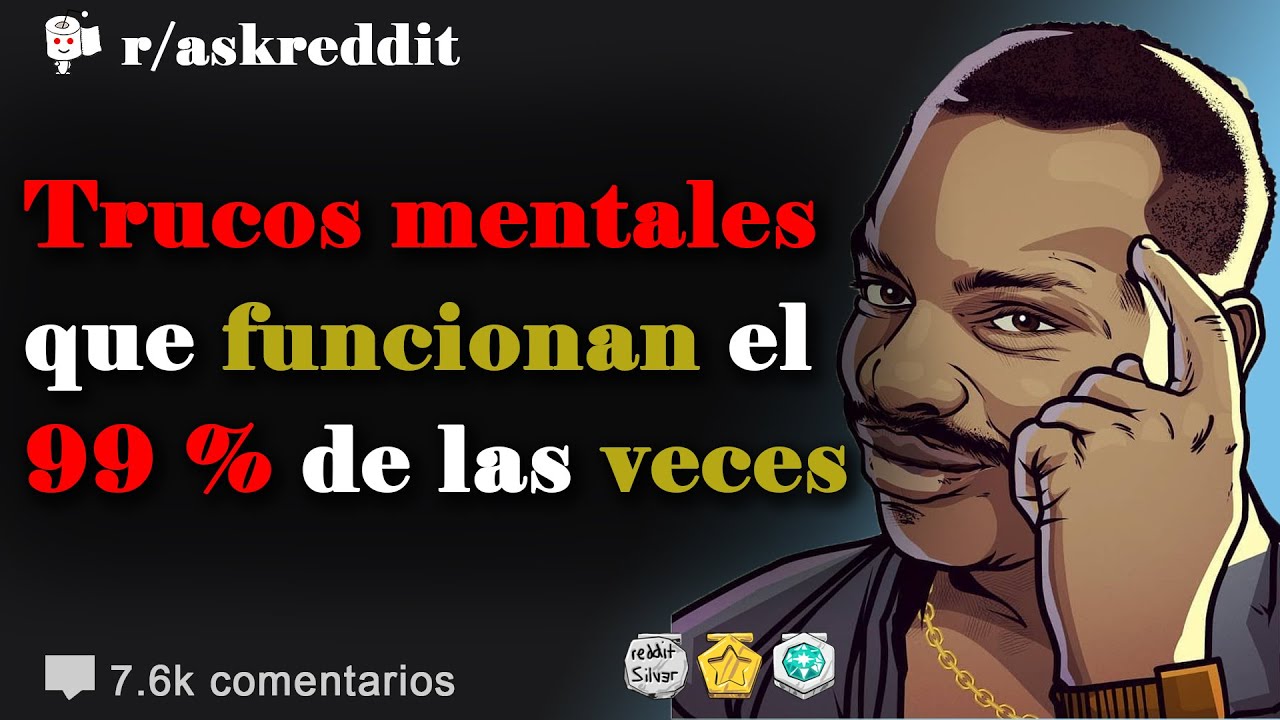 Trucos mentales que funcionan el 99 % de las veces - Preguntas de Reddit en español