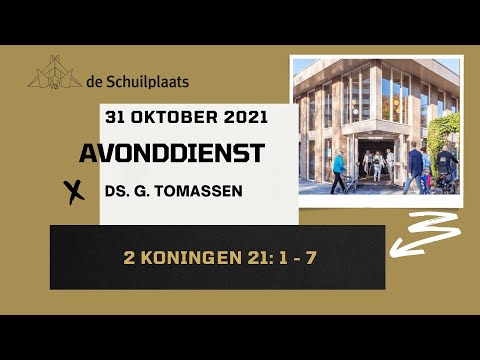 2 Koningen 21: 1 - 7 | Ds. G. Tomassen | 31-10-2021 |Avonddienst