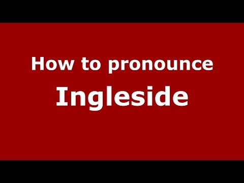 How to pronounce Ingleside
