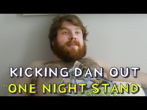 Kicking Dan Out - ONE NIGHT STAND