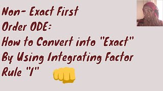 Non-Exact First Order Ordinary Differential Equations: Example Integrating factor Rule I