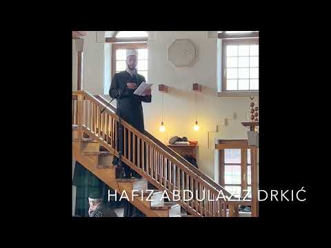 Hafiz Abdul Aziz Drkić - HUTBA: Takvaluk / bogobojaznost (Raja sa hutbe)