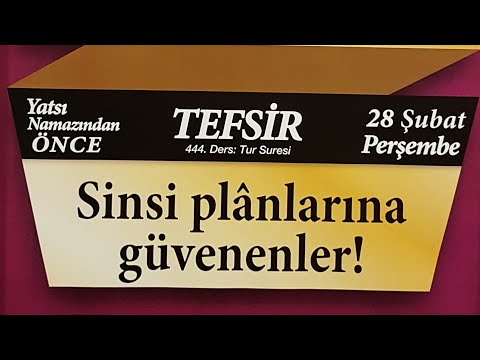 28.02.2019 Sinsi Plânlarına Güvenenler - Hûd Suresi - Mustafa AYDIN 444. Tefsir Dersi