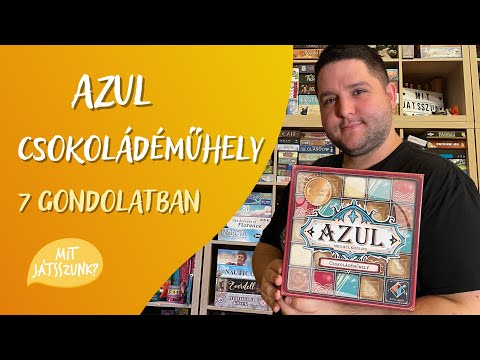 7 Gondolat az Azul Csokoládéműhelyről - Mit Játsszunk?