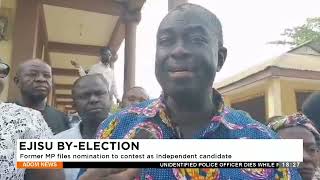Ejisu By-Election: Former MP files nomination to contest as Independent candidate - Adom TV News.