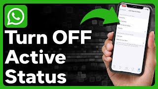 How To Turn Off Active Status On WhatsApp
