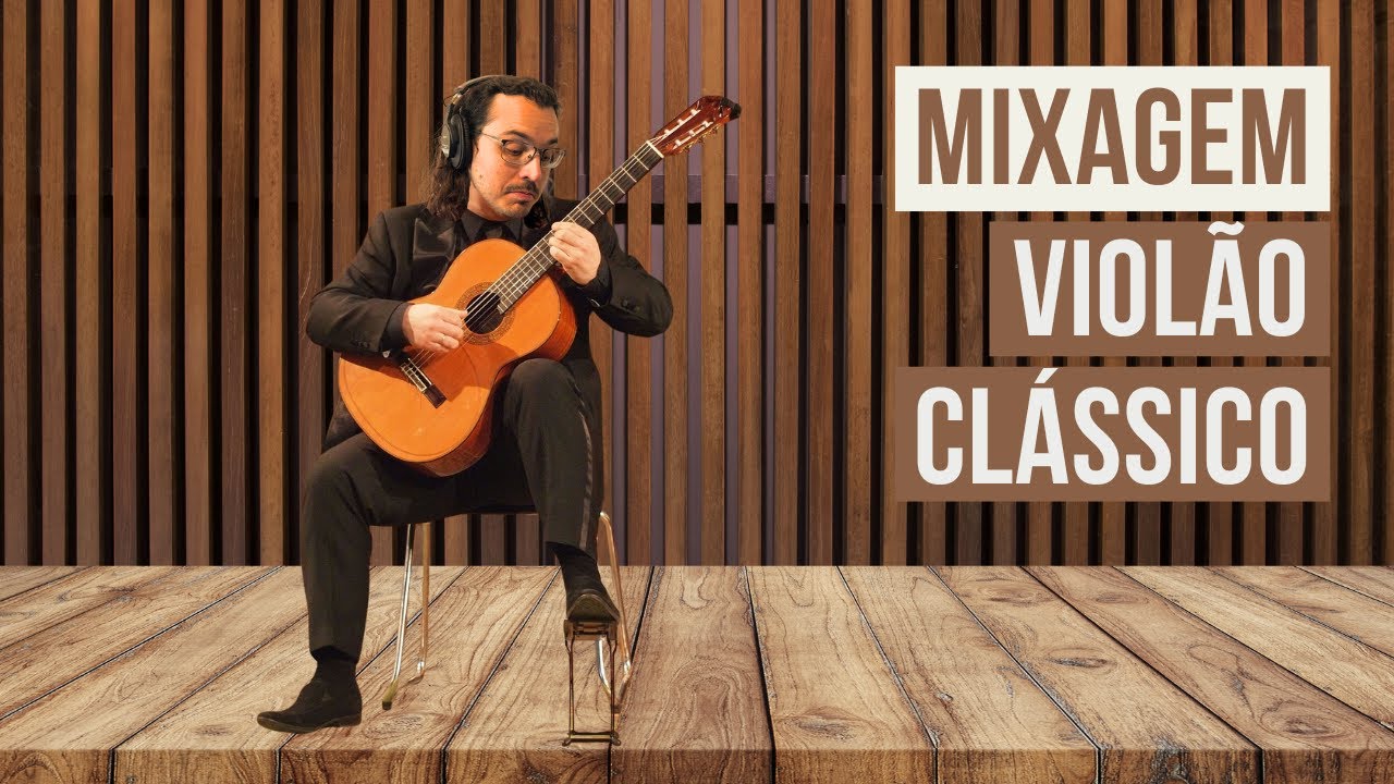Mixagem de Violão Clássico em um Mundo Moderno! Música erudita e áudio.