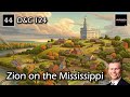 Come Follow Me D C 124 Zion On The Mississippi