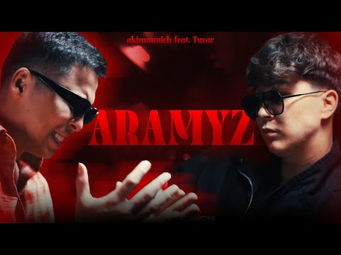 akimmmich feat. Turar - Aramyz | Official Mood Video