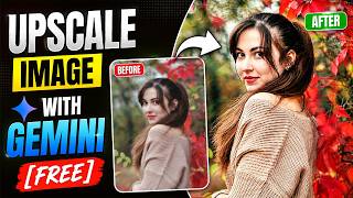 How to Upscale Images Using Gemini AI for Free
