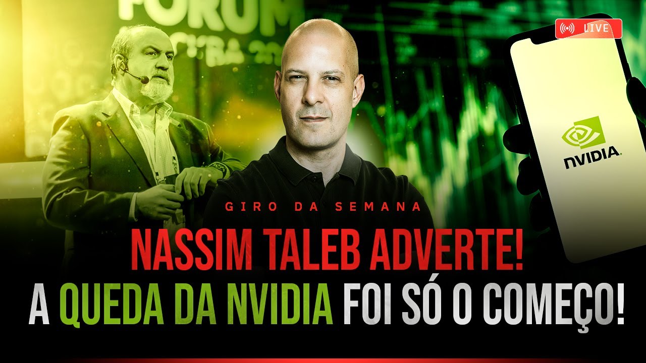 Alerta! Nassim Taleb adverte! A queda da NVIDIA foi só o começo!📉🔥 Giro da Semana