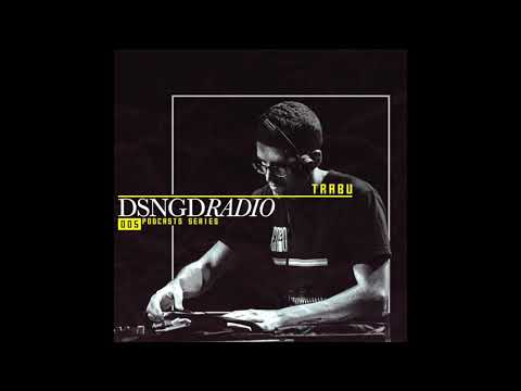 DPS005 - DSNGDRadio Podcasts Series - TRABU